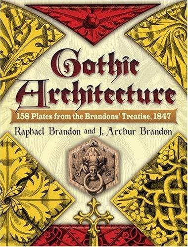 обложка книги Gothic Architecture: 158 Plates from the Brandons' Treatise, 1847 книга Gothic Architecture: 158 Plates from the Brandons' Treatise, 1847, автор: Raphael Brandon, J. Arthur Brandon