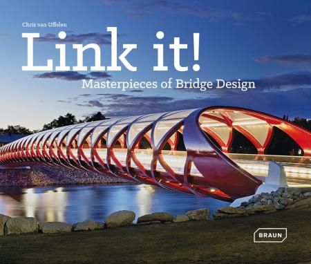обложка книги Link it!: Masterpieces of Bridge Design книга Link it!: Masterpieces of Bridge Design, автор: Chris van Uffelen