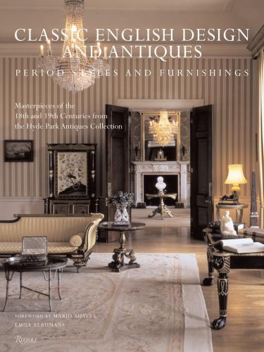 обложка книги Classic English Design and Antiques. Period Styles and Furniture книга Classic English Design and Antiques. Period Styles and Furniture, автор: Written by Hyde Park Antiques Collection, Text by Emily Eerdmans, Foreword by Mario Buatta, Introduction by Rachel Karr