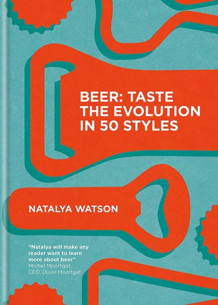 книга Beer: Taste the Evolution in 50 Styles, автор: Natalya Watson