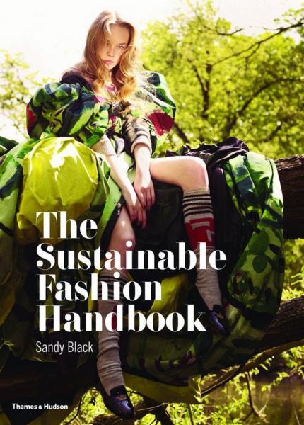 обложка книги The Sustainable Fashion Handbook книга The Sustainable Fashion Handbook, автор: Sandy Black, Hilary Alexander