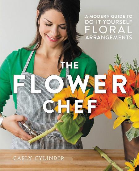 книга The Flower Chef: A Modern Guide to Do-It-Yourself Floral Arrangements, автор: Carly Cylinder