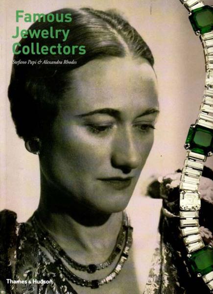 книга Famous Jewelry Collectors, автор: Stefano Papi, Alexandra Rhodes