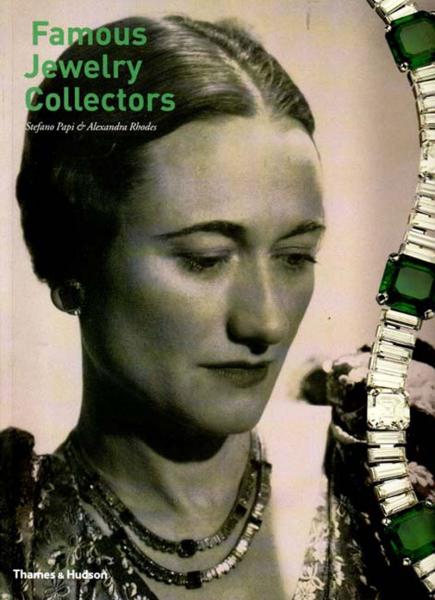 обложка книги Famous Jewelry Collectors книга Famous Jewelry Collectors, автор: Stefano Papi, Alexandra Rhodes