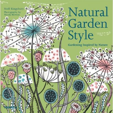 книга Natural Garden Style: Gardening Inspired by Nature, автор: Noel Kingsbury