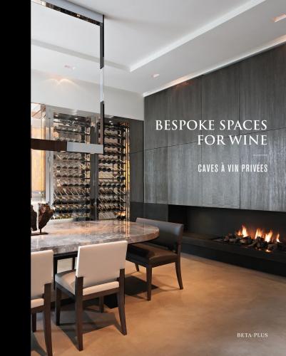книга Bespoke Spaces for Wine, автор: Wim Pauwels