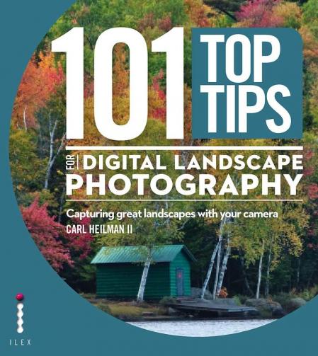 обложка книги 101 Top Tips for Digital Landscape Photography: Capturing great landscapes with your camera книга 101 Top Tips for Digital Landscape Photography: Capturing great landscapes with your camera, автор: Carl Heilman II