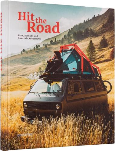 обложка книги Hit The Road. Vans, Nomads and Roadside Adventures книга Hit The Road. Vans, Nomads and Roadside Adventures, автор: