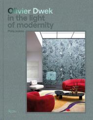 Olivier Dwek: In the Light of Modernity, автор: Philip Jodidio
