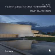 The Reach: The John F. Kennedy Center for Performing Arts Author Steven Holl, Text by Barry Bergdoll, Photographs by Richard Barnes