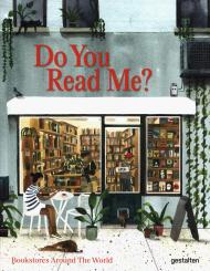 Do You Read Me?: Bookstores around the World, автор: gestalten & Marianne Julia Strauss