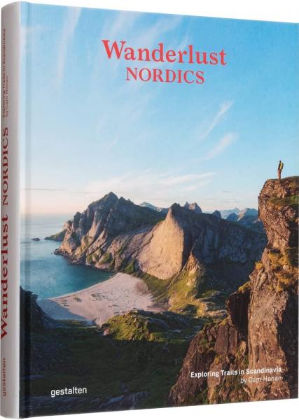 книга Wanderlust Nordics: Exploring Trails in Scandinavia, автор: gestalten & Cam Honan