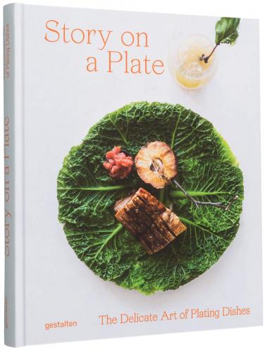 книга Story on a Plate: The Delicate Art of Plating Dishes, автор:  gestalten