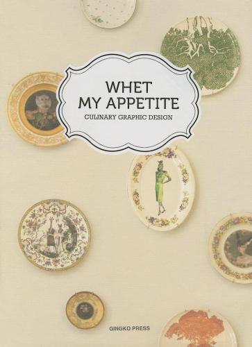 обложка книги Whet My Appetite: Catering Graphic Design книга Whet My Appetite: Catering Graphic Design, автор: