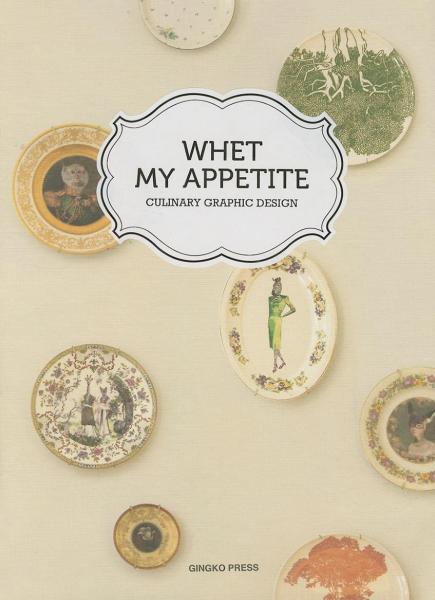 обложка книги Whet My Appetite: Catering Graphic Design книга Whet My Appetite: Catering Graphic Design, автор:
