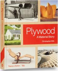 Plywood: A Material Story Christopher Wilk