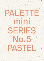 Palette Mini Series 05: Pastel - New Light-toned Graphics, автор: 