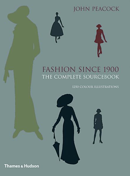 обложка книги Fashion Since 1900: The Complete Sourcebook книга Fashion Since 1900: The Complete Sourcebook, автор: John Peacock, Christian Lacroix