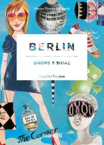 книга Berlin, Shops and More, автор: Angelika Taschen