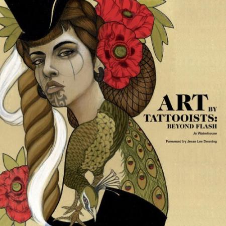 книга Art by Tattooists: Beyond Flash, автор: Jo Waterhouse