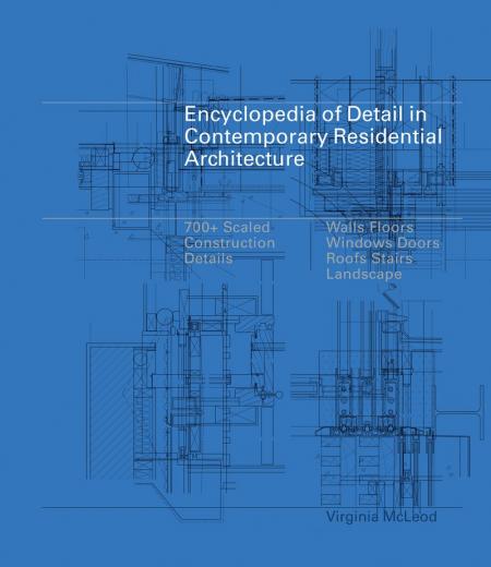 обложка книги Encyclopedia of Detail in Contemporary Residential Architecture книга Encyclopedia of Detail in Contemporary Residential Architecture, автор: Virginia McLeod