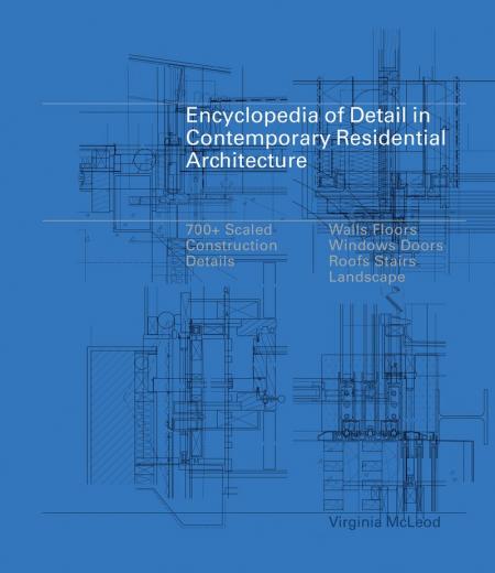 книга Encyclopedia of Detail in Contemporary Residential Architecture with CD-ROM, автор: Virginia McLeod