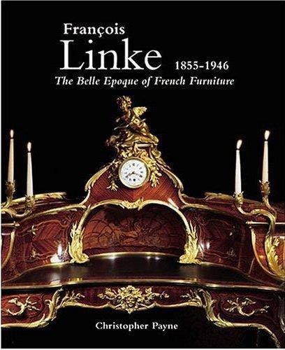 обложка книги Francois Linke (1855-1946): The Belle Epoque of French Furniture книга Francois Linke (1855-1946): The Belle Epoque of French Furniture, автор: Christopher Payne