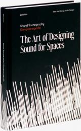Sound Scenography: The Art of Designing Sound for Spaces, автор: Edited by Idee und Klang Audio Design, Ramon De Marco