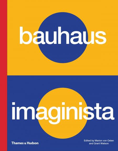 обложка книги Bauhaus Imaginista: A School in the World книга Bauhaus Imaginista: A School in the World, автор: Marion von Osten, Grant Watson