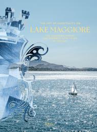 The Art of Hospitality on Lake Maggiore: The Zacchera Family: One Hundred Fifty Years of History, автор: Luca Masia