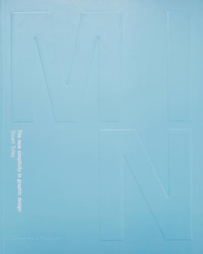 обложка книги Min: The New Simplicity in Graphic Design книга Min: The New Simplicity in Graphic Design, автор: Stuart Tolley