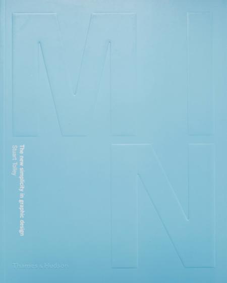 обложка книги Min: The New Simplicity in Graphic Design книга Min: The New Simplicity in Graphic Design, автор: Stuart Tolley