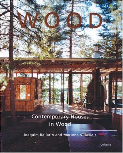 обложка книги Wood: Contemporary Houses in Wood книга Wood: Contemporary Houses in Wood, автор: Joaquim Ballarin, Mariona Villavieja