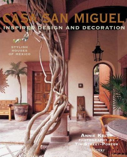обложка книги Casa San Miguel: Inspired Design and Decoration книга Casa San Miguel: Inspired Design and Decoration, автор: Annie Kelly