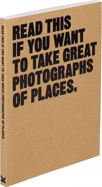 обложка книги Read This if You Want to Take Great Photographs of Places книга Read This if You Want to Take Great Photographs of Places, автор: Henry Carroll