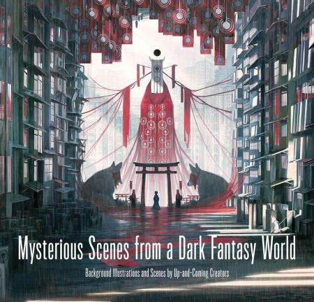 книга Mysterious Scenes from a Dark Fantasy World: Background Illustrations and Scenes by Up-and-coming Creators, автор: Pie International