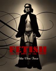 Burlesque and Art of the Teese / Fetish and the Art of the Teese Dita Von Teese