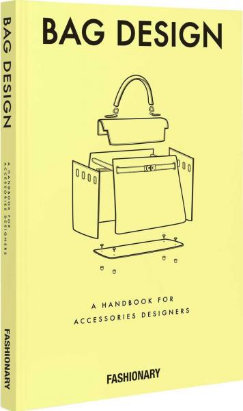 книга Fashionary Bag Design: A Handbook for Accessories Designers, автор: 