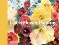 Learn Flower Painting Quickly: Практична Guide до Learning to Paint Flowers in Watercolour Trevor Waugh