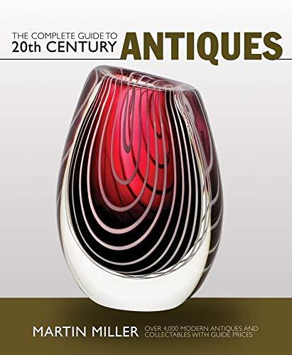обложка книги The Complete Guide to 20th Century Antiques книга The Complete Guide to 20th Century Antiques, автор: Martin Miller