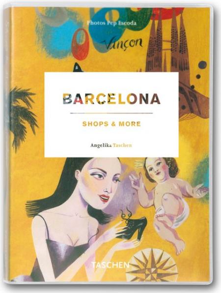 книга Barcelona, ​​Shops and More, автор: Angelika Taschen (Editor)