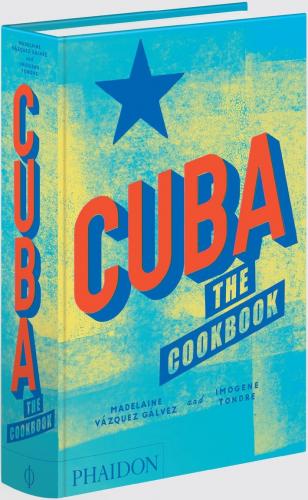 книга Cuba: The Cookbook, автор: Madelaine Vázquez Gálvez, Imogene Tondre