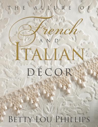 книга Allure of French and Italian Design, автор: Betty Lou Phillips