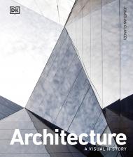 Architecture: A Visual History, автор: Jonathan Glancey