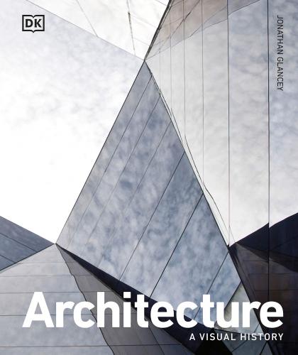 книга Architecture: A Visual History, автор: Jonathan Glancey
