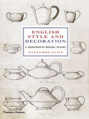 книга English Style and Decoration: A Sourcebook of Original Designs, автор: Stafford Cliff