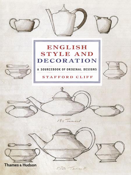 обложка книги English Style and Decoration: A Sourcebook of Original Designs книга English Style and Decoration: A Sourcebook of Original Designs, автор: Stafford Cliff