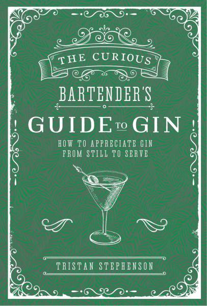 книга The Curious Bartender's Guide to Gin, автор: Tristan Stephenson