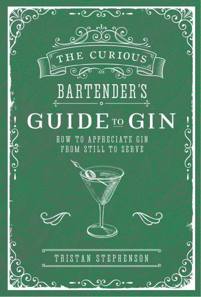 обложка книги The Curious Bartender's Guide to Gin книга The Curious Bartender's Guide to Gin, автор: Tristan Stephenson