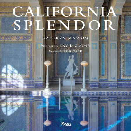 книга California Splendor, автор: Author Kathryn Masson, Photographs by David Glomb, Foreword by Bob Gale